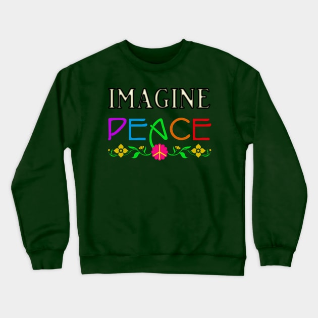 Imagine Peace Crewneck Sweatshirt by Izmet
